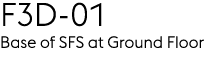 F3D 01 Base of SFS at Ground Floor