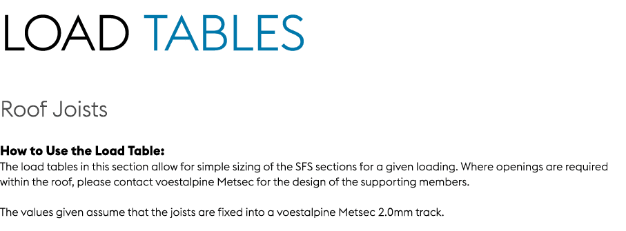 Load Tables Roof Joists How to Use the Load Table: The load tables in this section allow for simple sizing of the SFS...