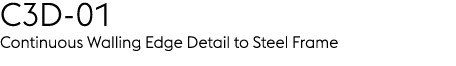 C3D 01 Continuous Walling Edge Detail to Steel Frame