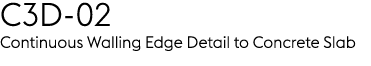 C3D 02 Continuous Walling Edge Detail to Concrete Slab