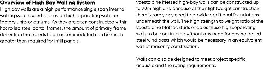 Overview of High Bay Walling System High bay walls are a high performance single span internal walling system used to...